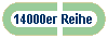  14000er Reihe 